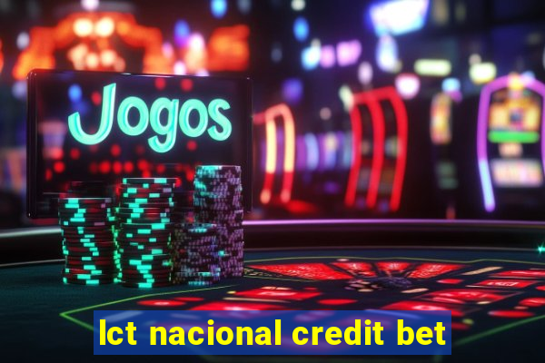 lct nacional credit bet